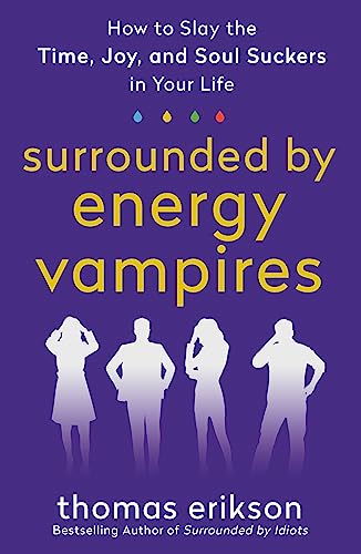 Surrounded by Energy Vampires: How to Slay the Time, Joy, and Soul Suckers in Your Life (Surrounded by Idiots) von Macmillan USA